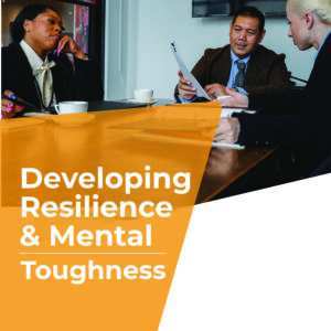 Developing Resilience and Mental Toughness (Virtual)